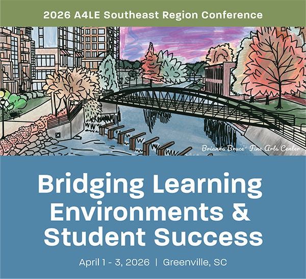 Bridging Learning Environments and Student Success - A4LE Southeast Chapter Conference